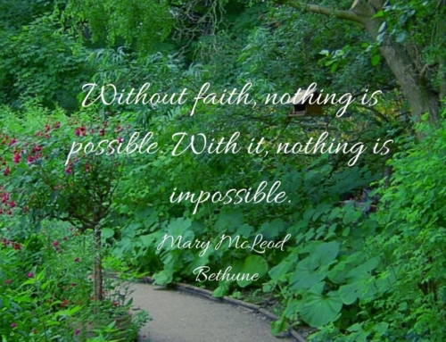 Without faith, nothing is possible